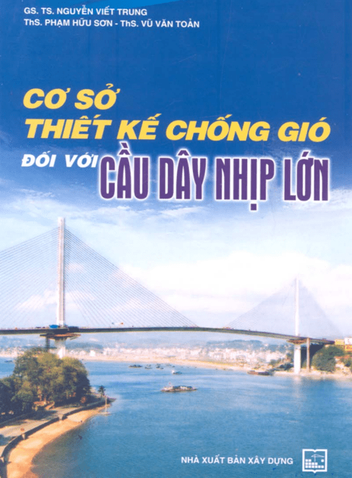 Cơ Sở Thiết Kế Chống Gió Đối Với Cầu Dây Nhịp Lớn –
