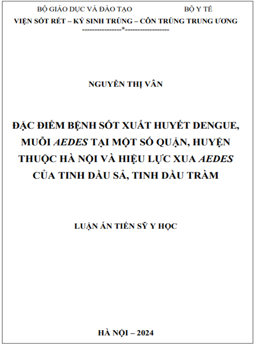 Đặc điểm bệnh sốt xuất huyết Dengue, muỗi Aedes tại một số quận, huyện thuộc Hà Nội và hiệu lực xua Aedes của tinh dầu sả, tinh dầu tràm