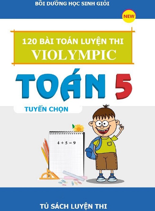 120 Bài Toán Luyện Thi Violympic – Toán Lớp 5 Tuyển Chọn
