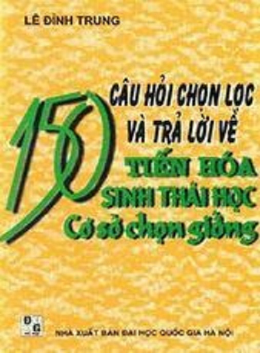 150 Câu Hỏi Chọn Lọc Và Trả Lời Về Tiến Hóa Sinh Thái Học Cơ Sơ Chọn Giống