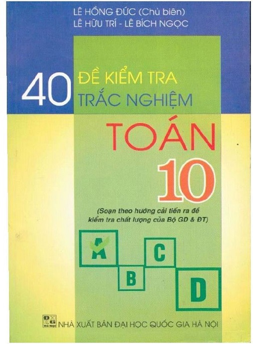 40 Đề Kiểm Tra Trắc Nghiệm Toán Lớp 10