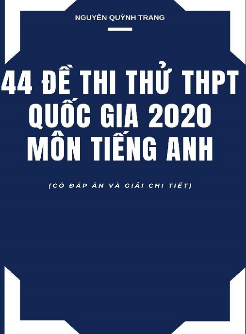 44 Đề Thi Thử THPT Quốc Gia 2020 Môn Tiếng Anh