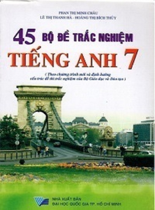 45 Đề Kiểm Tra Trắc Nghiệm Tiếng Anh Lớp 7