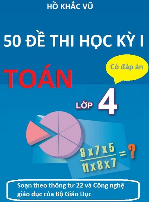 50 Đề Thi Học Kỳ 1 Toán Lớp 4 Có Đáp Án
