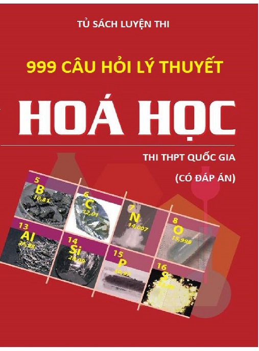 999 Câu Hỏi Lý Thuyết Hóa Học Thi THPT Quốc Gia – Có Đáp Án