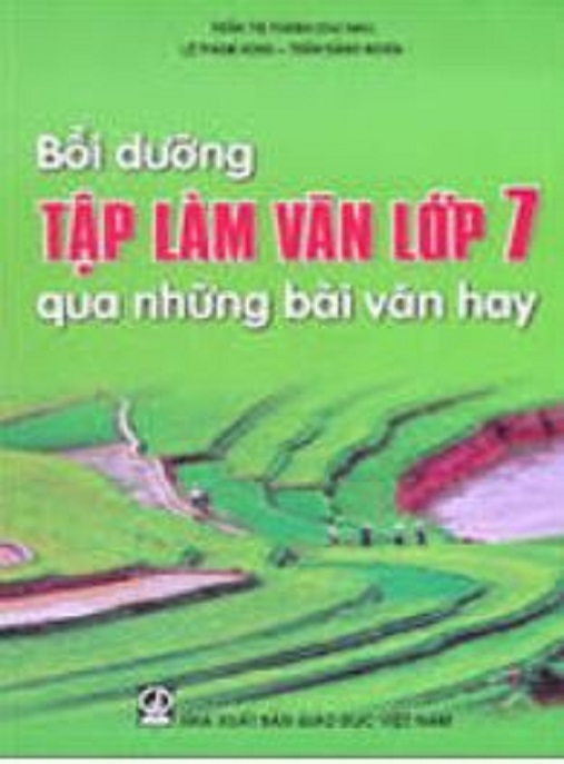 Bồi Dưỡng Tập Làm Văn Lớp 7 Qua Những Bài Văn Hay