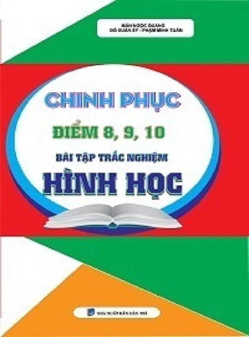 Chinh Phục Điểm 8 9 10 Bài Tập Trắc Nghiệm Hình Học