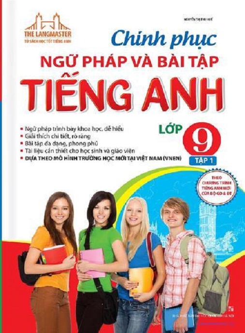 Chinh Phục Ngữ Pháp Và Bài Tập Tiếng Anh Lớp 9 Tập 1