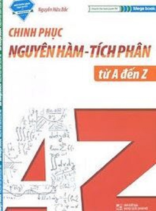 Chinh Phục Nguyên Hàm Tích Phân Từ A Z