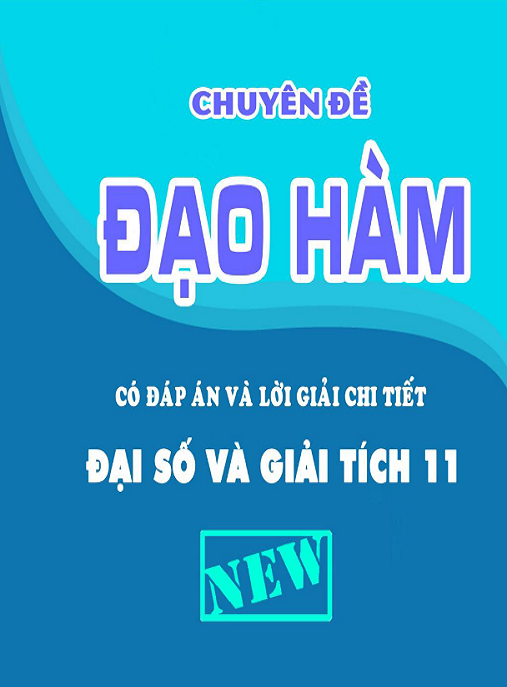 Chuyên Đề Đạo Hàm Có Đáp Án Và Lời Giải Chi Tiết – Đại Số Và Giải Tích Lớp 11