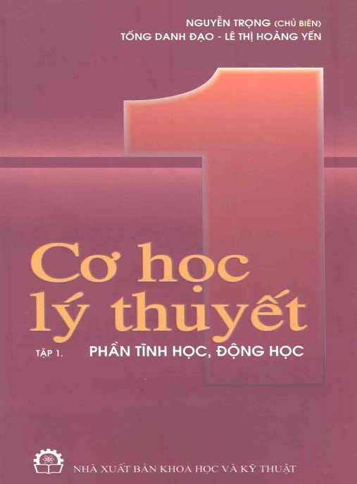 Cơ Học Lý Thuyết Tập 1 – Phần Tĩnh Học Động Học