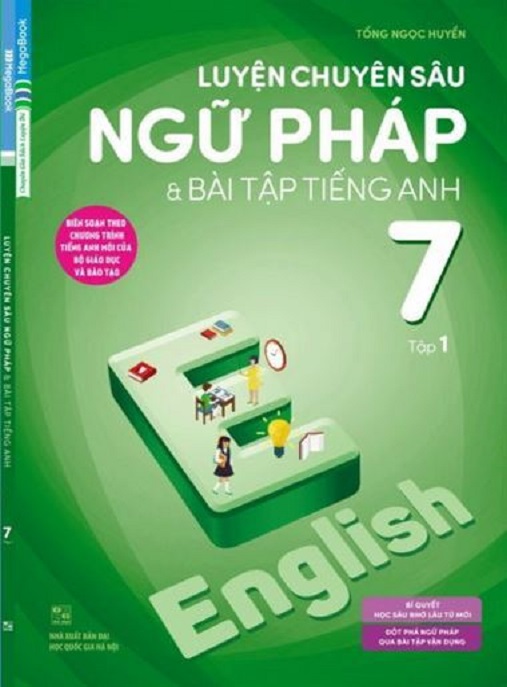 Luyện Chuyên Sâu Ngữ Pháp Và Bài Tập Tiếng Anh Lớp 7 Tập 1