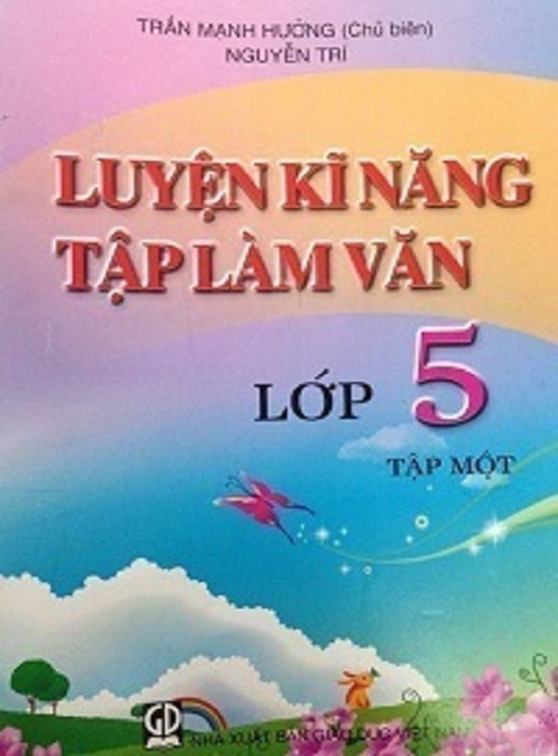 Luyện Kỹ Năng Tập Làm Văn Lớp 5 Tập Một