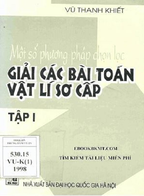 Một Số Phương Pháp Chọn Lọc Giải Các Bài Toán Vật Lý Sơ Cấp Tập 1