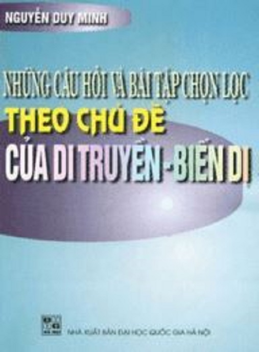 Những Câu Hỏi Và Bài Tập Chọn Lọc Theo Chủ Đề Của Di Truyền Biến Dị