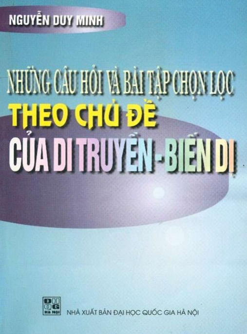 Những Câu Hỏi Và Bài Tập Chọn Lọc Theo Chủ Đề Của Di Truyền Biến Dị