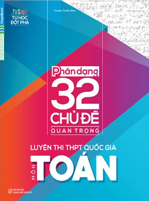 Phân Dạng 32 Chủ Đề Quan Trọng Luyện Thi THPT Quốc Gia Môn Toán