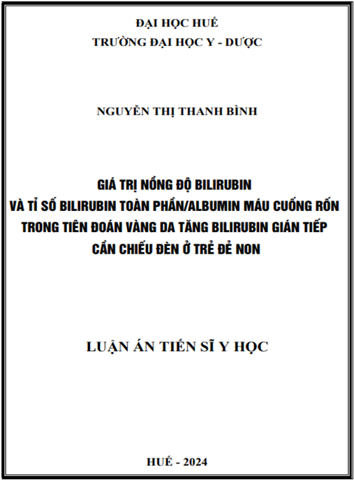Luận án Giá trị nồng độ bilirubin và tỉ số bilirubin toàn phần/albumin máu cuống rốn trong tiên đoán vàng da tăng bilirubin gián tiếp cần chiếu đèn ở trẻ đẻ non