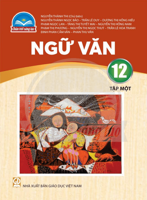 Ngữ Văn Lớp 12 Tập 1 – Chân Trời Sáng Tạo –