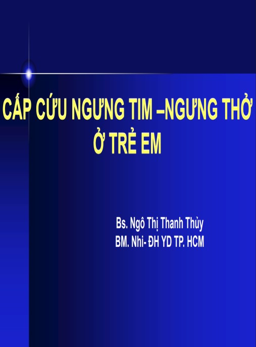 Bài giảng Cấp cứu ngưng tim, ngưng thở ở trẻ em