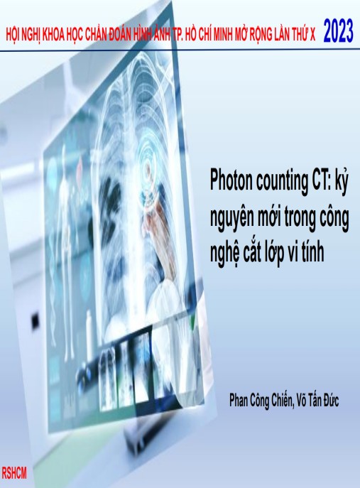 Bài giảng Photon counting CT – Kỷ nguyên mới trong công nghệ cắt lớp vi tính