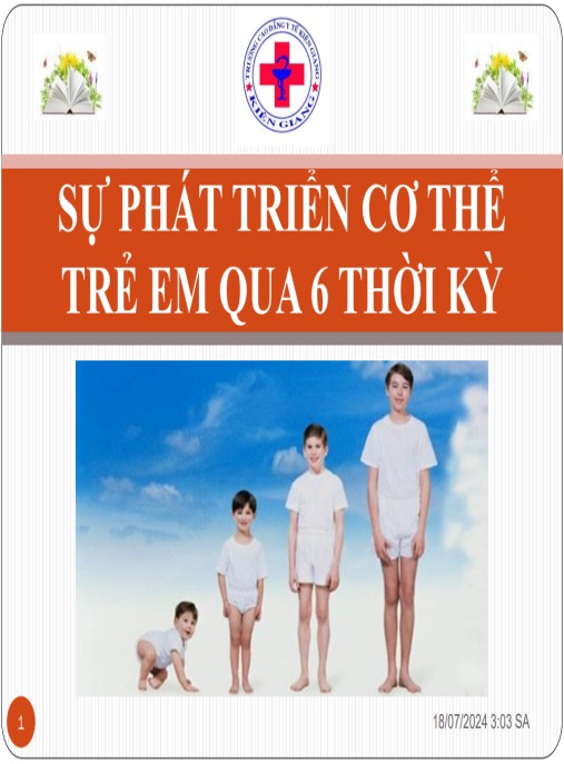 Bài giảng Sự phát triển cơ thể trẻ em qua 6 thời kỳ