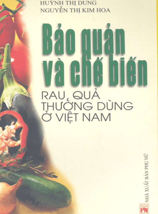 Bảo Quản Và Chế Biến Rau Quả Thường Dùng Ở Việt Nam