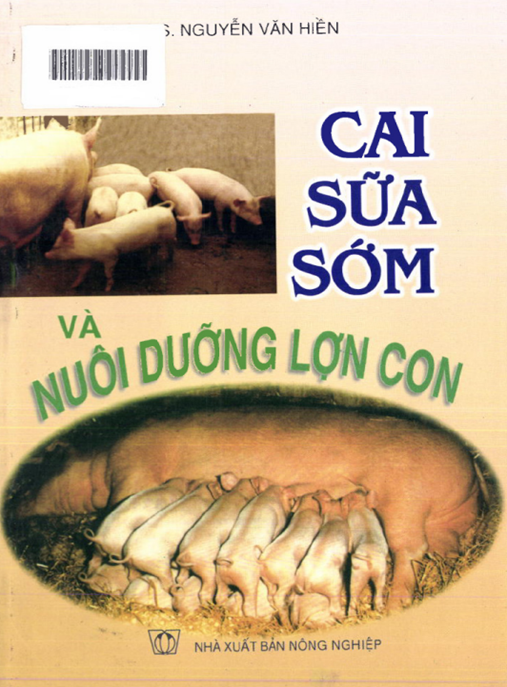 Cai Sữa Sớm Và Nuôi Dưỡng Lợn Con