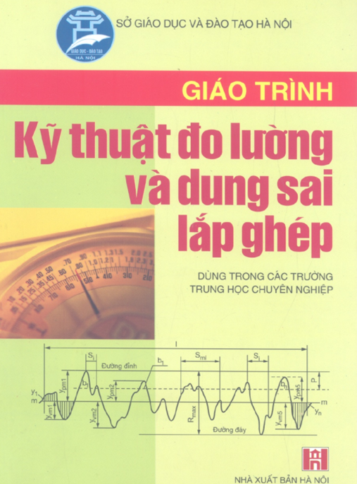 Giáo Trình Kỹ Thuật Đo Lường Và Dung Sai Lắp Ghép