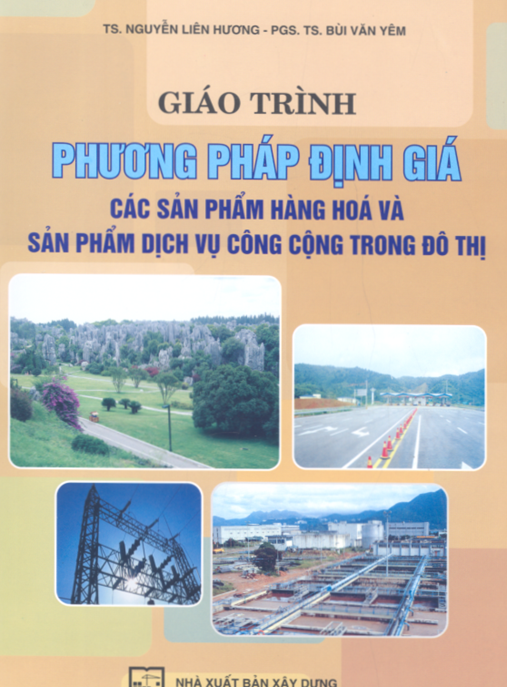 Giáo Trình Phương Pháp Định Giá Các Sản Phẩm Hàng Hóa Và Sản Phẩm Dịch Vụ Công Cộng Trong Đô Thị