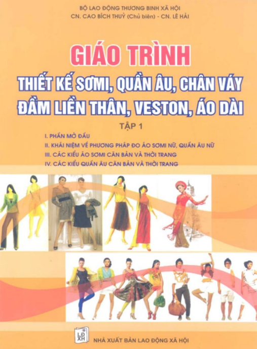 Giáo Trình Thiết Kế Sơmi, Quần Âu, Chân Váy Đầm Liền Thân, Veston, Áo Dài Tập 1