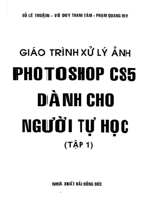 Giáo Trình Xử Lý Ảnh Photoshop CS5 Dành Cho Người Tự Học Tập 1