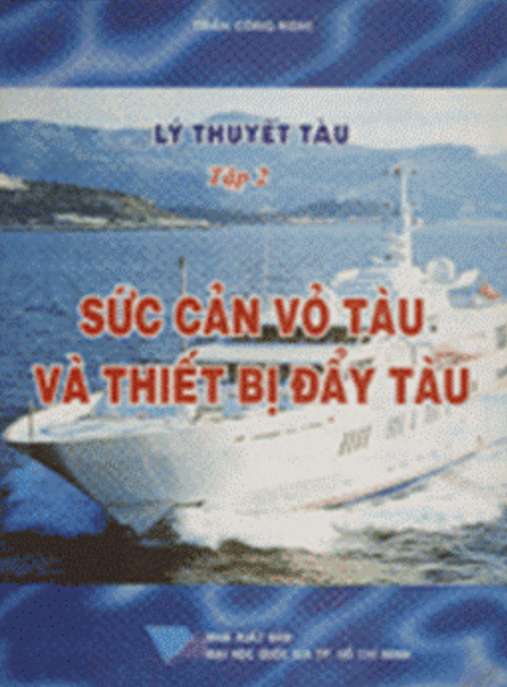 Lý Thuyết Tàu Tập 2 – Sức Cản Vỏ Tàu Và Thiết Bị Đẩy Tàu