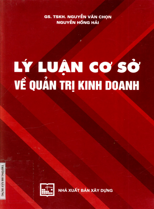 Lý luận cơ sở về quản trị kinh doanh: Phần 1