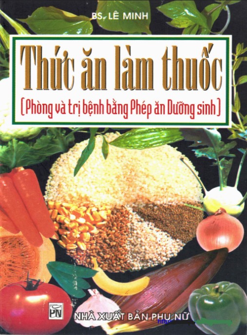 Thức ăn làm thuốc (Phòng và trị bệnh bằng phép ăn dưỡng sinh) – Phần 2