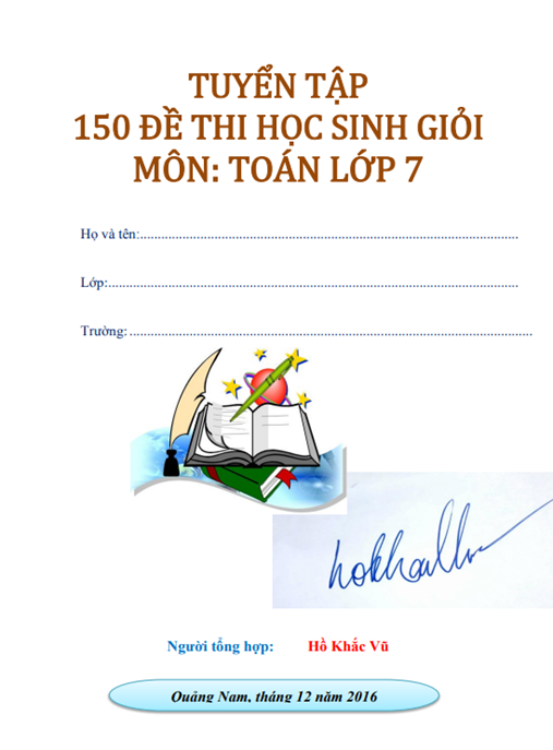 Tuyển Tập 150 Đề Thi Học Sinh Giỏi Môn Toán Lớp 7