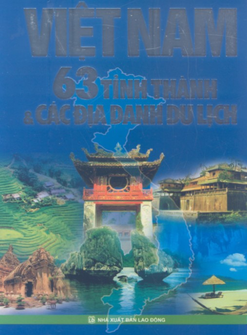 Việt Nam 63 tỉnh thành và các địa danh du lịch: Phần 1