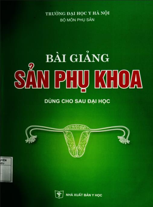 Bài Giảng Sản Phụ Khoa Dùng Cho Sau Đại Học Tập 1