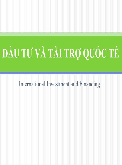 Bài giảng Đầu tư và tài trợ quốc tế