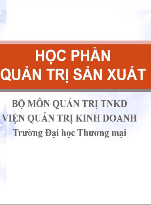 Bài giảng Quản trị sản xuất