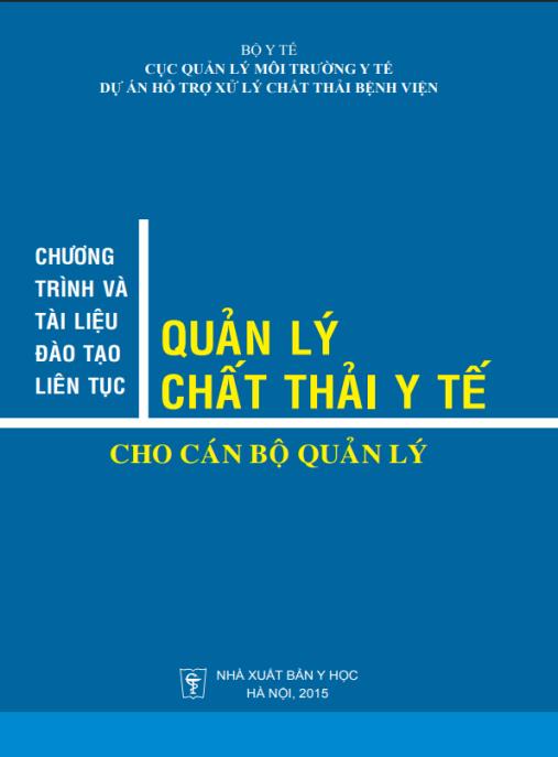 Chương trình và tài liệu đào tạo liên tục quản lý chất thải y tế cho cán bộ quản lý – Phần 1