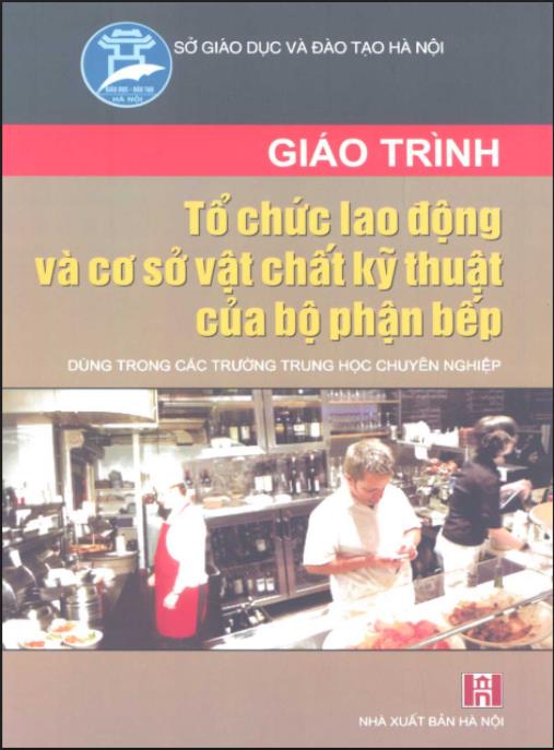 Giáo trình Tổ chức lao động và cơ sở vật chất kỹ thuật của bộ phận bếp – Phần 2