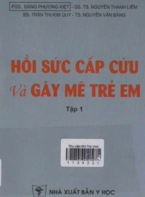 Hồi Sức Cấp Cứu Và Gây Mê Trẻ Em Tập 1