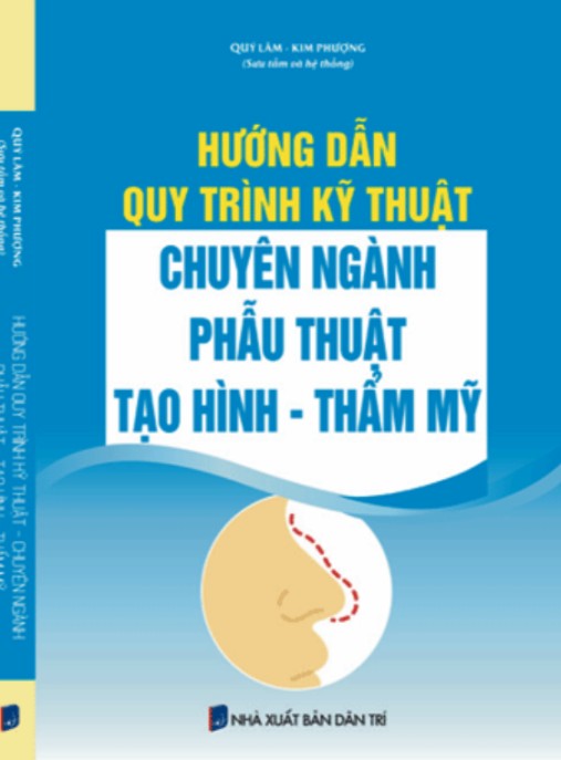 Hướng Dẫn Quy Trình Kỹ Thuật Chuyên Ngành Phẫu Thuật Tạo Hình Thẩm Mỹ