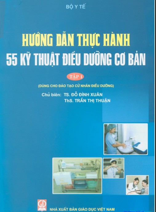 Hướng Dẫn Thực Hành 55 Kỹ Thuật Điều Dưỡng Cơ Bản Tập 1