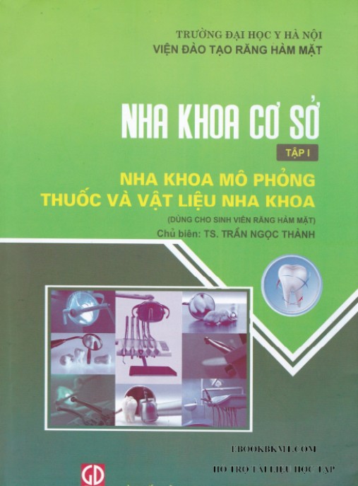 Nha Khoa Cơ Sở Tập 1 – Nha Khoa Mô Phỏng Thuốc Và Vật Liệu Nha Khoa