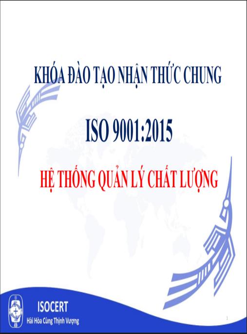 Tài liệu đào tạo nhận thức chung ISO 9001:2015 – Hệ thống quản lý chất lượng