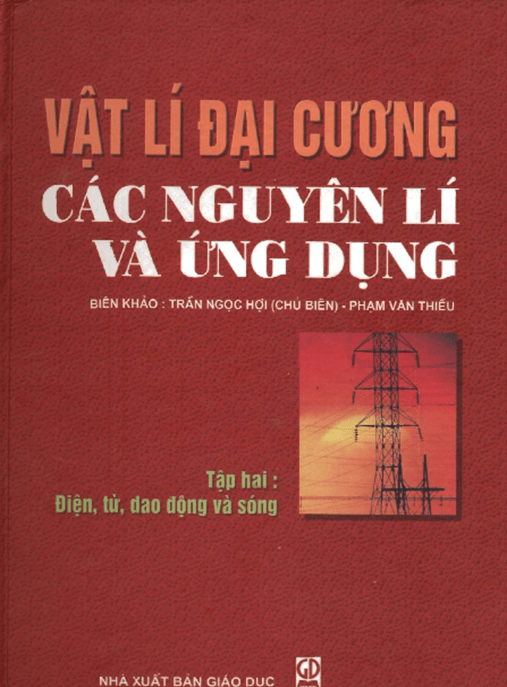 Vật Lý Đại Cương – Các Nguyên Lý Và Ứng Dụng Tập 2 – Điện – Từ – Dao Động Và Sóng