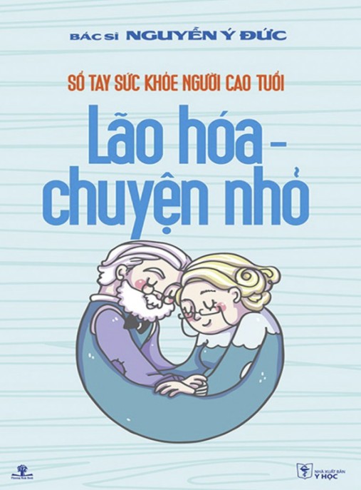 Sổ Tay Sức Khỏe Người Cao Tuổi Lão Hóa – Chuyện Nhỏ