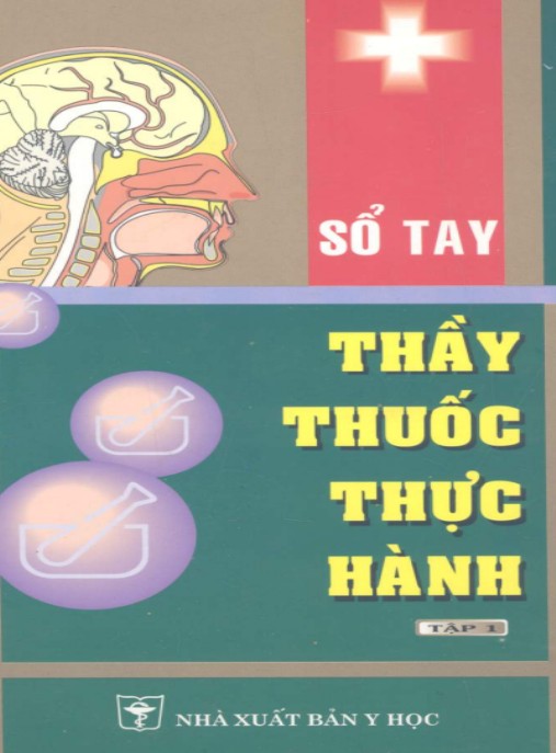 Sổ Tay Thầy Thuốc Thực Hành Tập 1